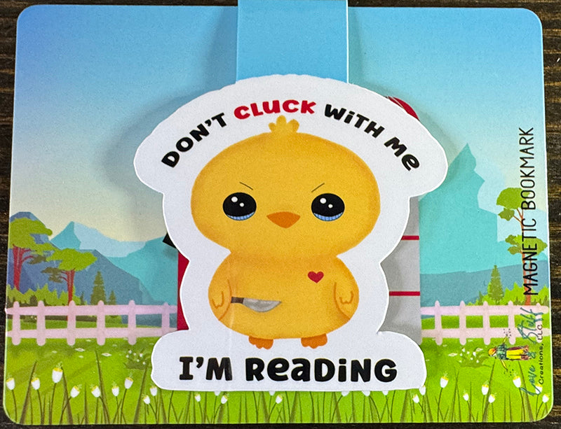 “Yellow baby chick magnetic bookmark with ‘Don’t Cluck With Me, I’m Reading’ quote”